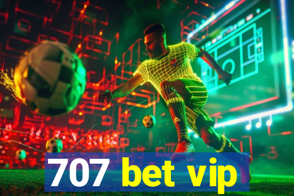 707 bet vip