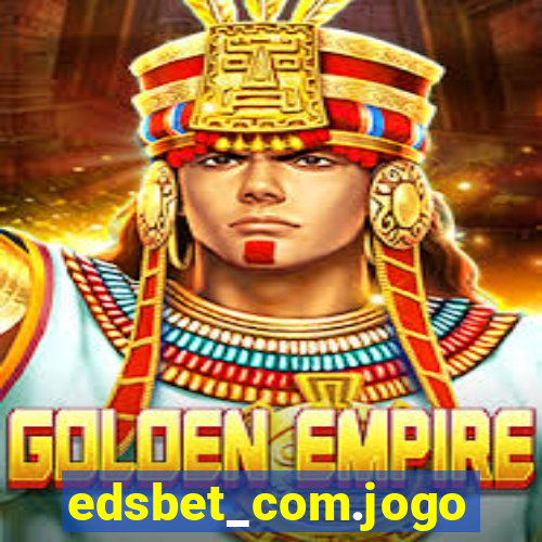 edsbet_com.jogos.app