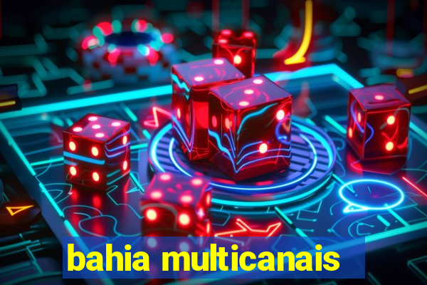 bahia multicanais