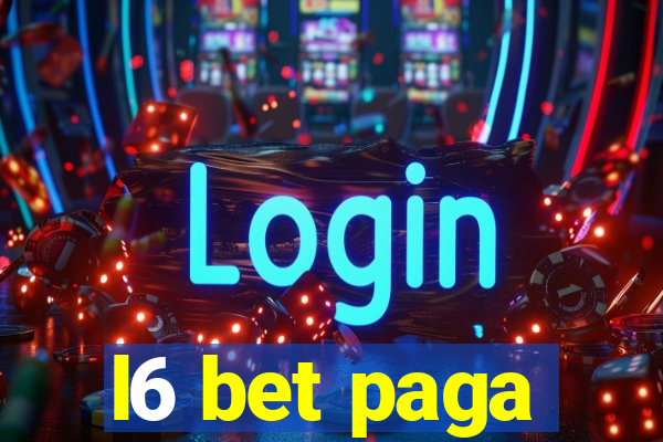 l6 bet paga