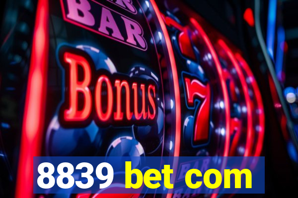 8839 bet com