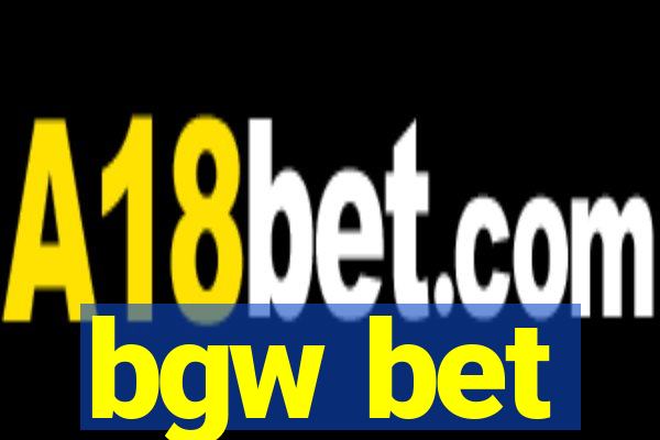 bgw bet