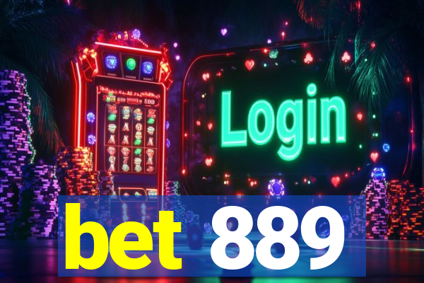 bet 889