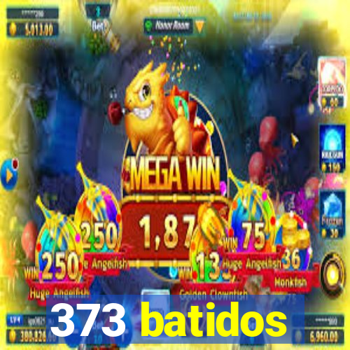 373 batidos