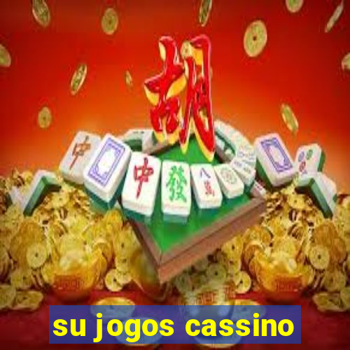su jogos cassino