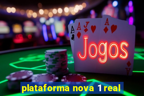 plataforma nova 1 real