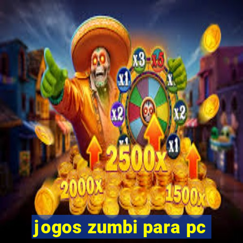 jogos zumbi para pc