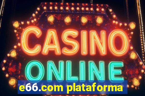 e66.com plataforma