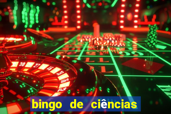bingo de ciências 8 ano