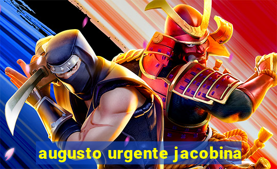 augusto urgente jacobina