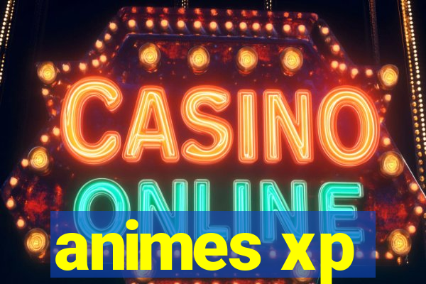 animes xp