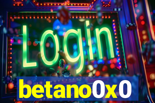 betano0x0