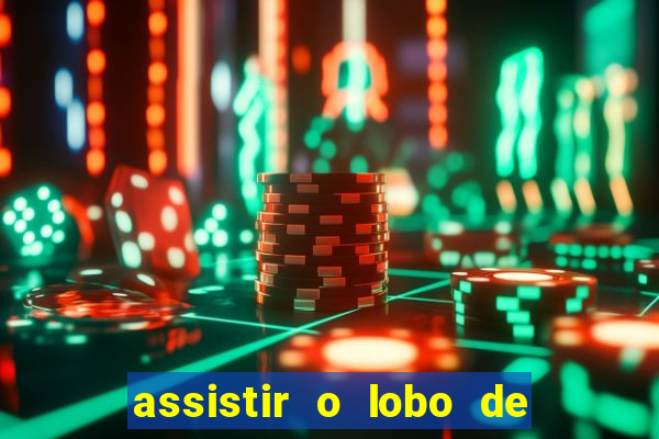 assistir o lobo de wall street gratis