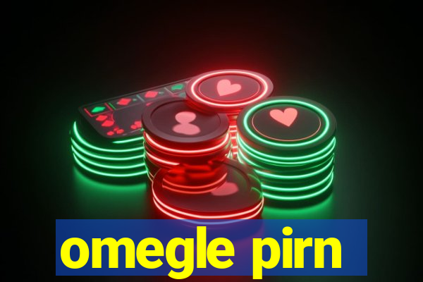 omegle pirn