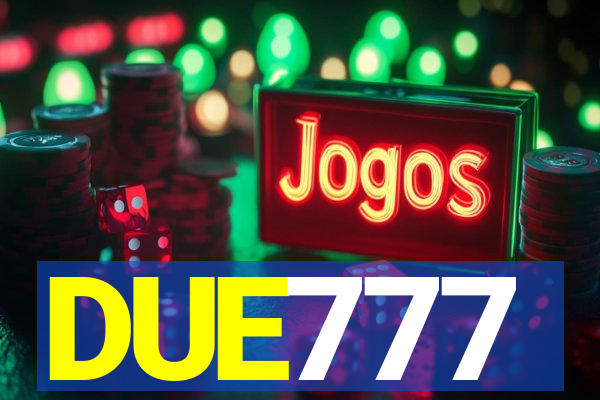 DUE777