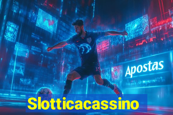 Slotticacassino