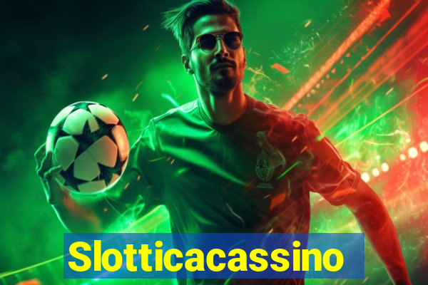 Slotticacassino