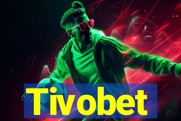 Tivobet