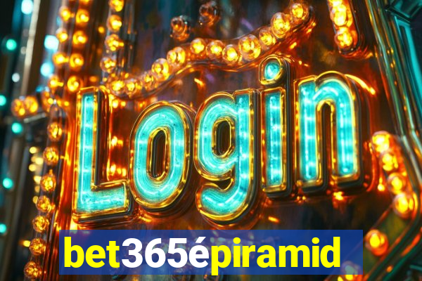 bet365épiramide
