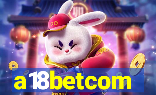 a18betcom