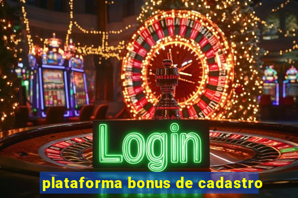 plataforma bonus de cadastro