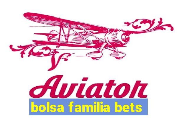 bolsa familia bets