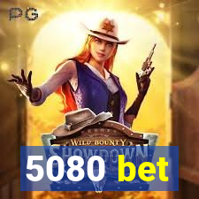 5080 bet