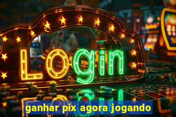 ganhar pix agora jogando