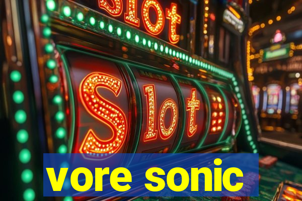 vore sonic