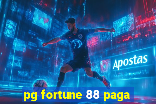 pg fortune 88 paga