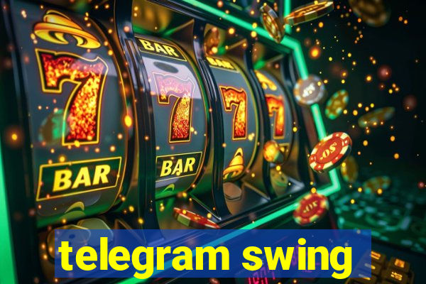 telegram swing