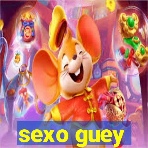sexo guey
