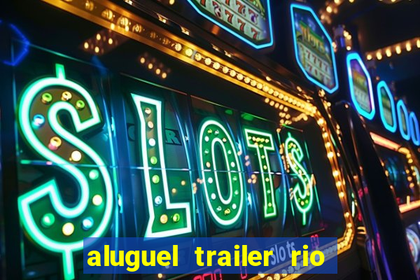 aluguel trailer rio grande do sul