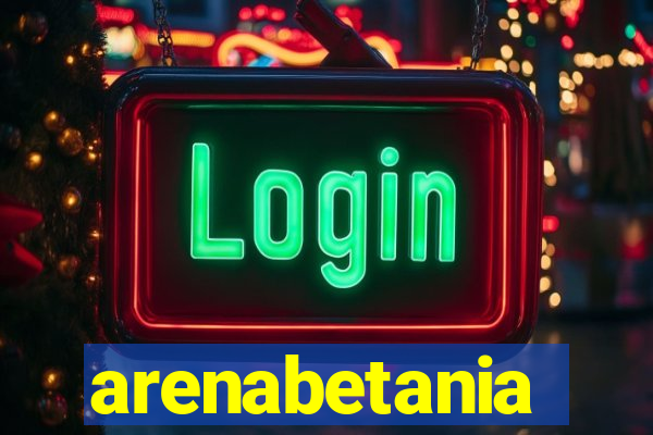 arenabetania