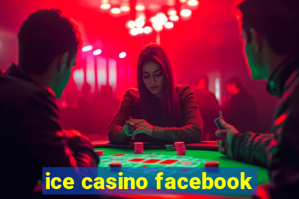 ice casino facebook