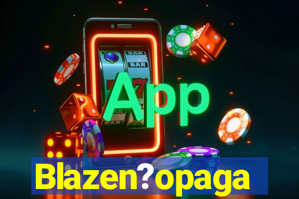 Blazen?opaga