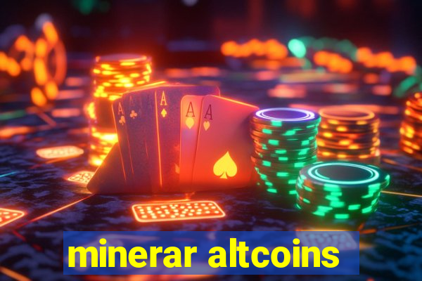 minerar altcoins