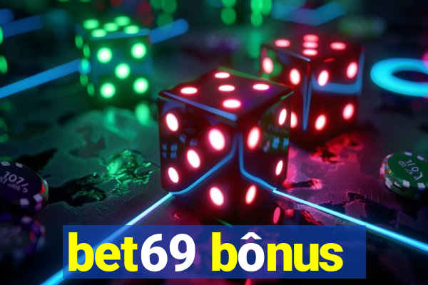bet69 bônus