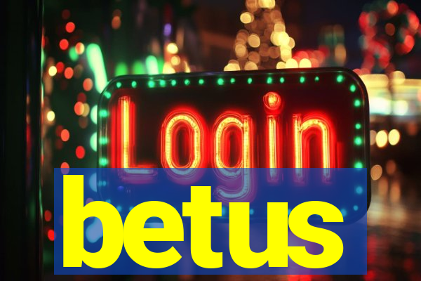 betus