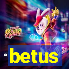 betus