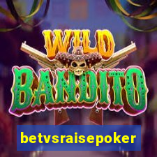 betvsraisepoker
