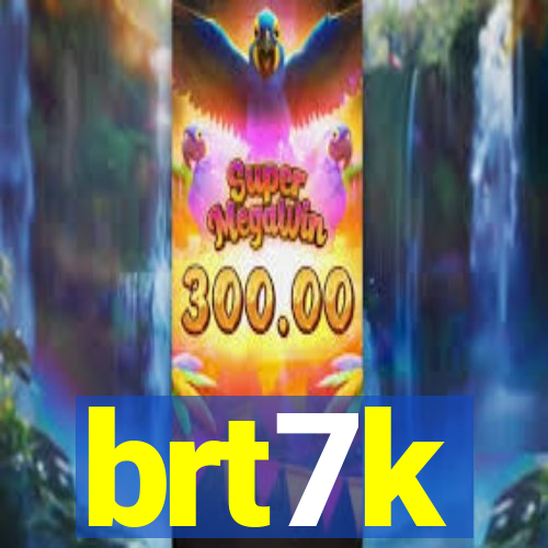 brt7k