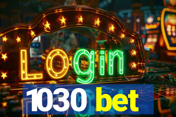 1030 bet