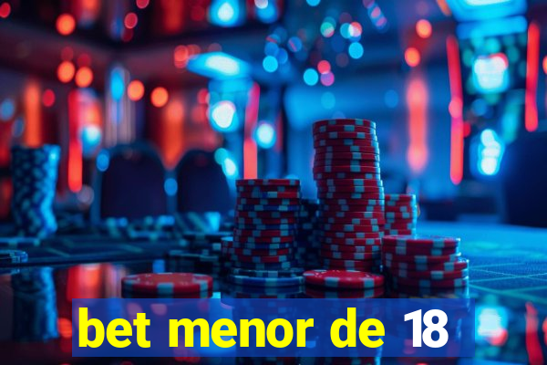 bet menor de 18