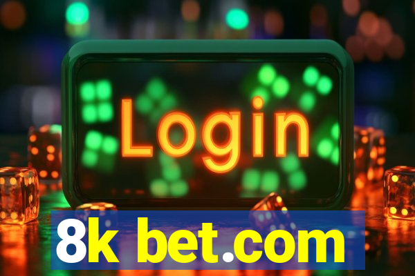 8k bet.com