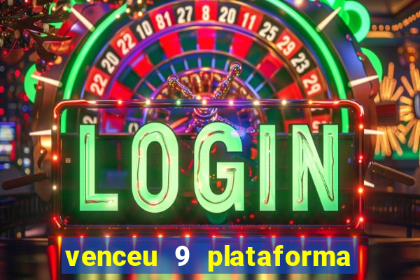venceu 9 plataforma de jogos
