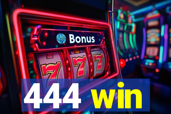 444 win