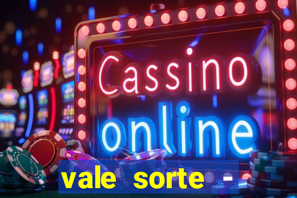 vale sorte - resultado hoje