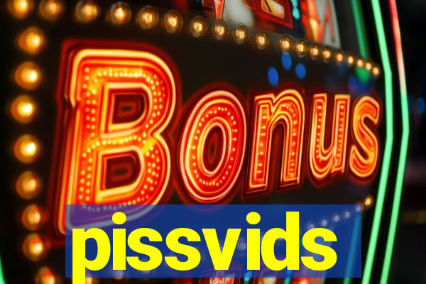 pissvids