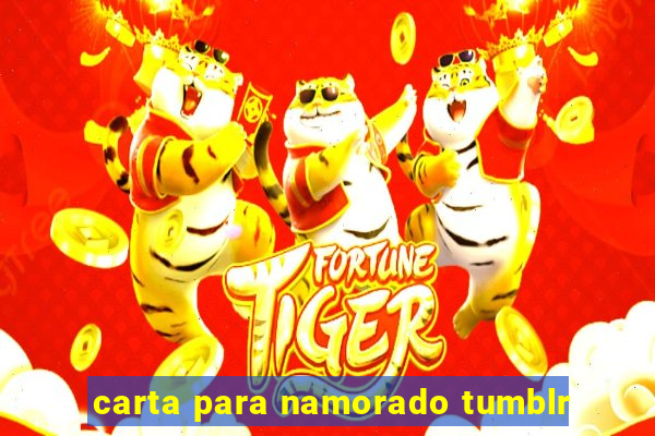 carta para namorado tumblr